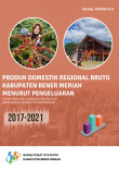 Produk Domestik Regional Bruto Kabupaten Bener Meriah Menurut Pengeluaran 2017-2021